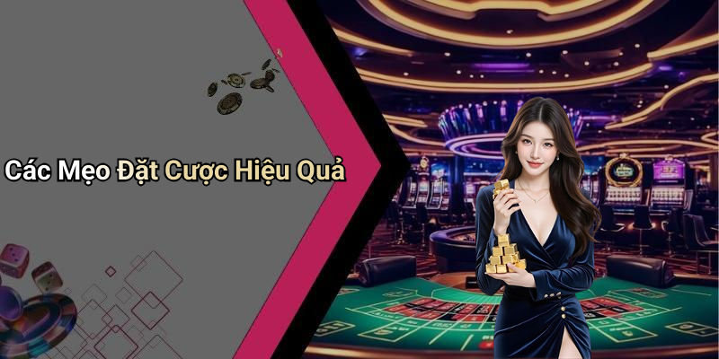 Các Mẹo Đặt Cược Hiệu Quả
